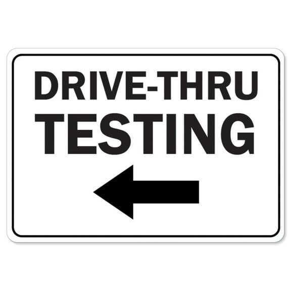 COVID-19 Notice Sign - Drive-thru Testing Left Arrow | Vinyl Decal | Protect Your Business, Municipality, Home & Colleagues | Made in the USA