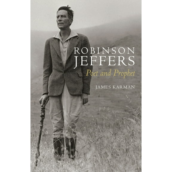 Robinson Jeffers: Poet and Prophet, (Paperback)