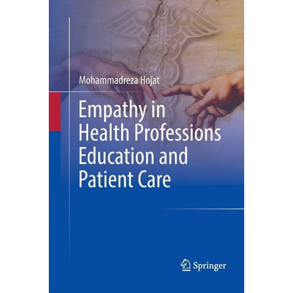 Empathy in Health Professions Education and Patient Care, (Paperback)