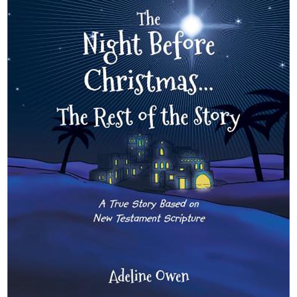 The Night Before Christmas...the Rest of the Story A True Story Based