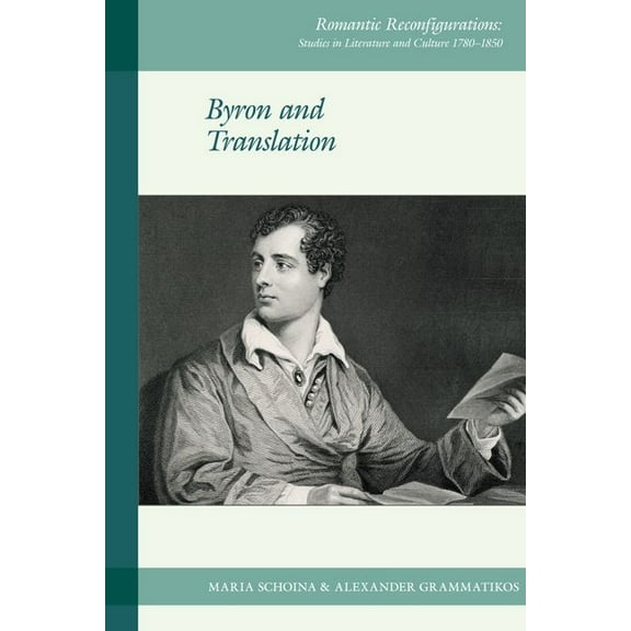 Romantic Reconfigurations: Studies in Li Byron and Translation, Book 20, (Hardcover)