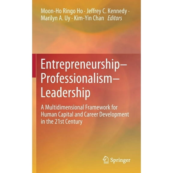Entrepreneurship-Professionalism-Leadership: A Multidimensional Framework for Human Capital and Career Development in th, (Hardcover)