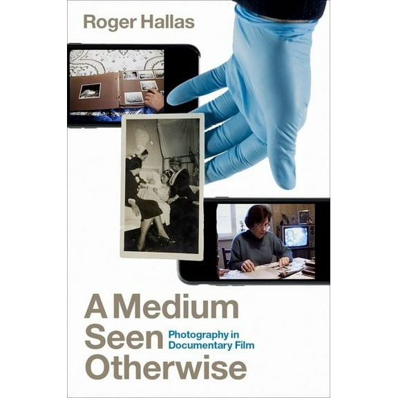 A Medium Seen Otherwise: Photography in Documentary Film, (Paperback)