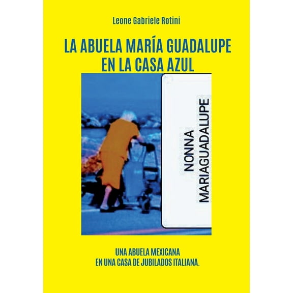 La abuela María Guadalupe en la casa azul, (Paperback)
