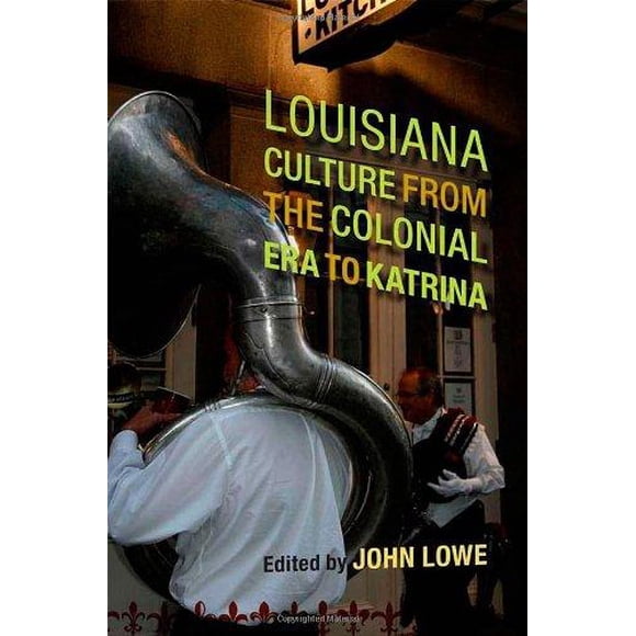 Louisiana Culture de l'Ère Coloniale à Katrina
