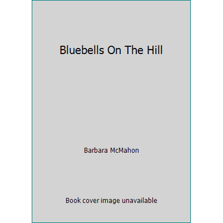 Pre-Owned Bluebells On The Hill (Paperback) 037302777X 9780373027774
