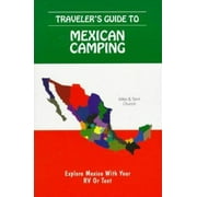 Traveler's Guide to Mexican Camping: Explore Mexico With Your Rv or Tent [Paperback - Used]