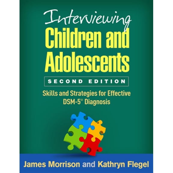 Pre-Owned Interviewing Children and Adolescents: Skills and Strategies for Effective DSM-5? Diagnosis [Paperback] Morrison, James and Flegel, Kathryn