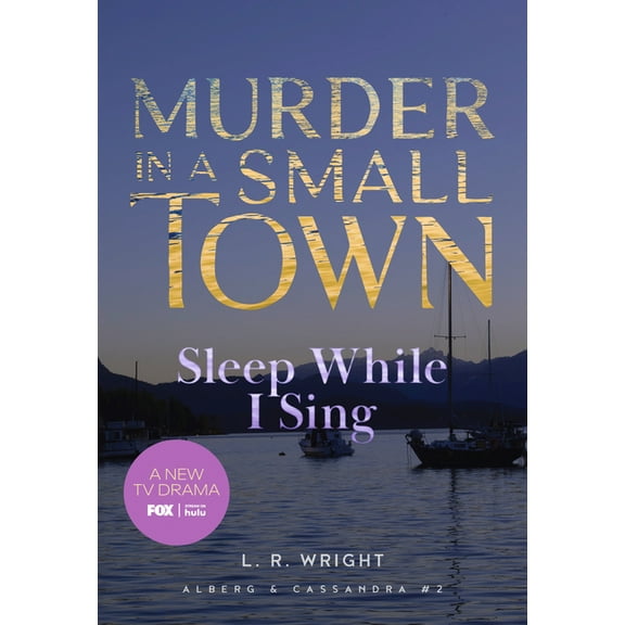 Alberg & Cassandra Sleep While I Sing: Murder in a Small Town, Book 2, (Paperback)