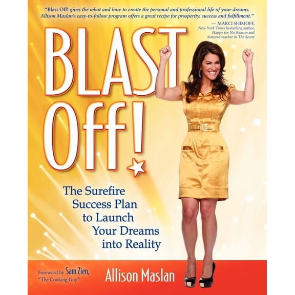 Blast Off!: The Surefire Success Plan to Launch Your Dreams Into Reality, (Paperback)