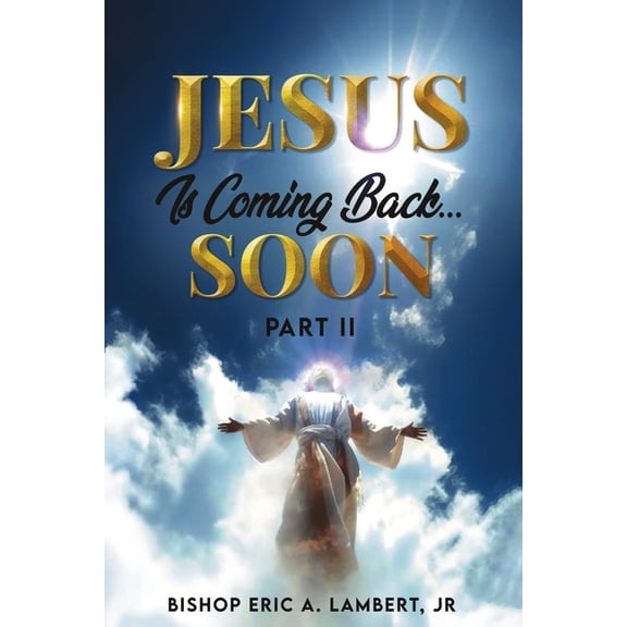 Jesus Is Coming Back...Soon: Part II, (Paperback)