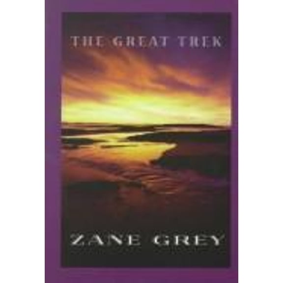 Pre-Owned The Great Trek: A Frontier Story (Five Star First Edition Western Series) (Hardcover) 0786215755 9780786215751
