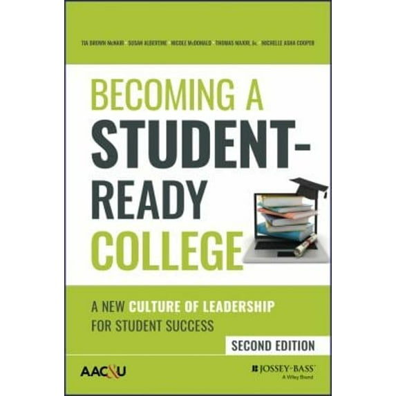 Pre-Owned Becoming a Student-Ready College: A New Culture of Leadership for Student Success (Hardcover) 1119824192 9781119824190