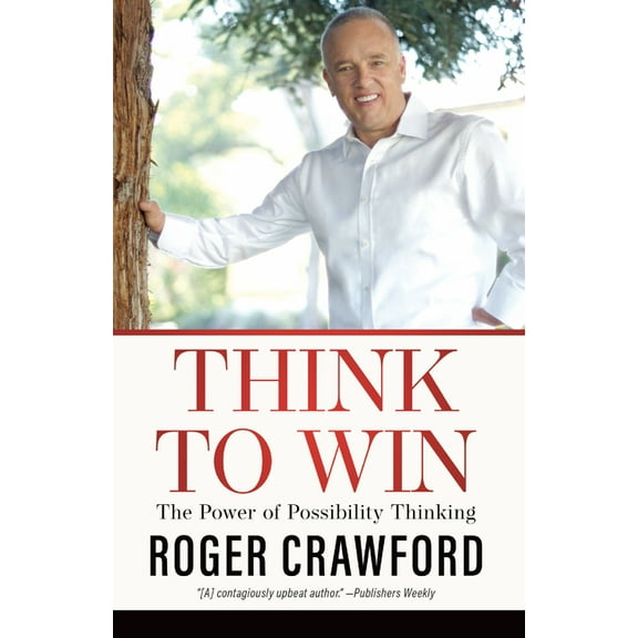Think to Win: The Power of Possibility Thinking, (Paperback)