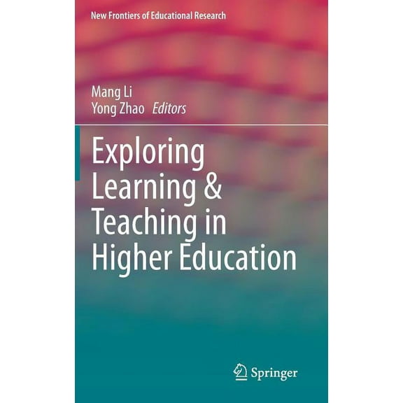 New Frontiers of Educational Research Exploring Learning & Teaching in Higher Education, (Hardcover)