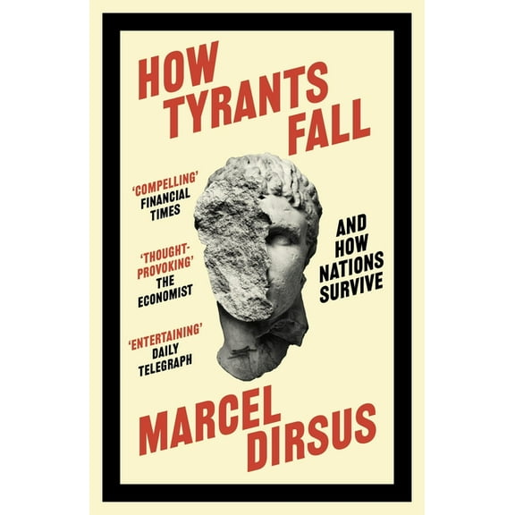 How Tyrants Fall: And How Nations Survive, (Paperback)