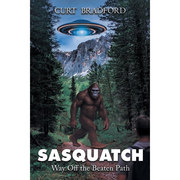 Sasquatch: Way Off the Beaten Path, (Paperback)