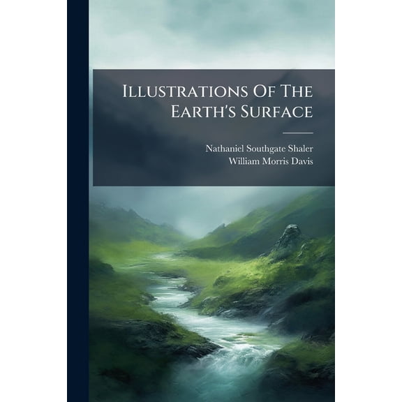 Illustrations Of The Earth's Surface : Glaciers (Paperback)