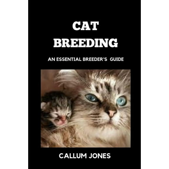 Cat Breeding: An Essential Breeder's Guide, (Paperback)