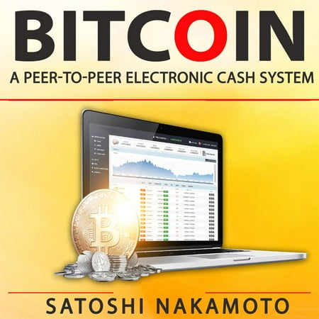 Bitcoin: A Peer-to-Peer Electronic Cash System -