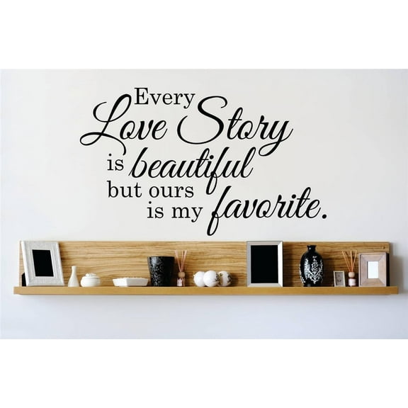Family Every Love Story is Beautiful Inspirational Quotes & Sayings Wall Decal Decoration Love Story Inspirational Cute Saying Lasts Years and Easily Removable - Size: 5 In(W) x 10 In(H)