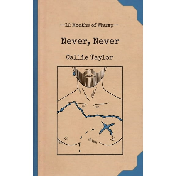 12 Months of Whump Never, Never, Book 4, (Paperback)