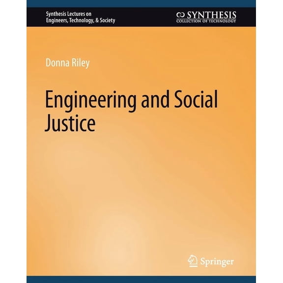 Synthesis Lectures on Engineers, Technol Engineering and Social Justice, (Paperback)