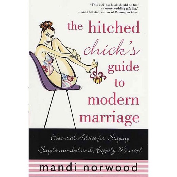 The Hitched Chick's Guide to Modern Marriage, (Paperback)
