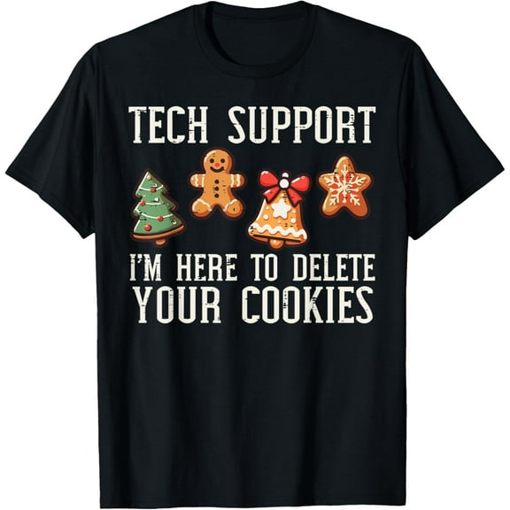 Christmas Tech Support Here To Delete Cookies Xmas Men Women Funny Creative Graphic T-Shirt
