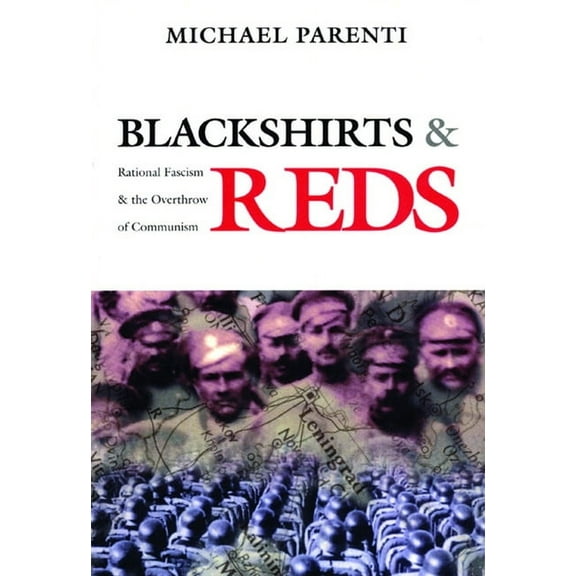Blackshirts and Reds: Rational Fascism and the Overthrow of Communism, (Paperback)