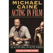 Applause Acting Acting in Film: An Actor's Take on Movie Making, (Paperback)