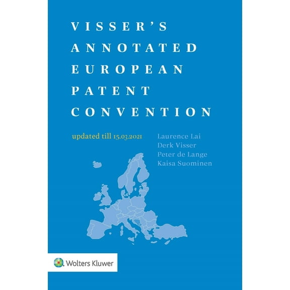 Visser's Annotated European Patent Convention 2021 Edition, (Paperback)