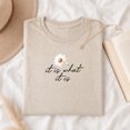 thumbnail image 3 of Jollimate It Is What It Is Daisy Shirt, Floral Cursive Script Graphic Tee, Cottagecore Flower T-Shirt, Minimalist Gift, 3 of 4