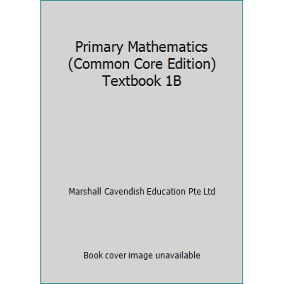 Pre-Owned Primary Mathematics (Common Core Edition) Textbook 1B (Unknown) 9810198302 9789810198305