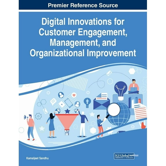 Digital Innovations for Customer Engagement, Management, and Organizational Improvement, 1 volume (Paperback)