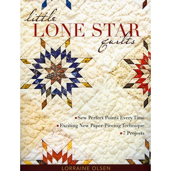 Little Lone Star Quilts: Sew Perfect Points Every Time - Exciting New Paper-Piecing Technique - 7 Projects, (Paperback)