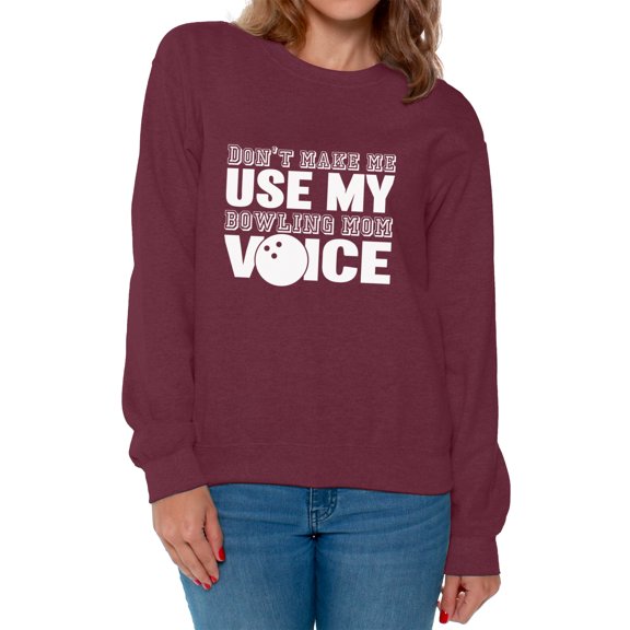 Awkward Styles Women's Don't Make Me Use My Bowling Mom Voice Graphic Sweatshirt Tops White Gift Idea