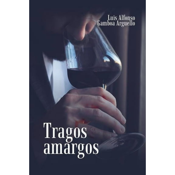 Tragos amargos (Spanish Edition)
