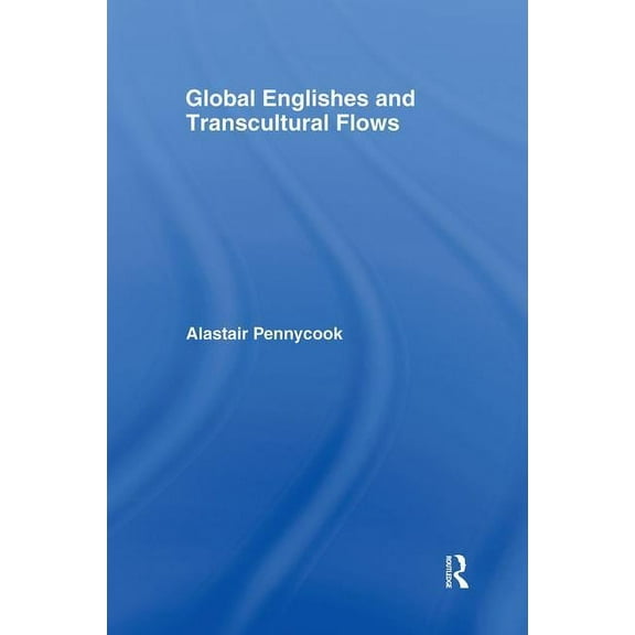 Global Englishes and Transcultural Flows, (Hardcover)