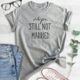 thumbnail image 2 of Nope Still Not Married Shirt, Unisex Women's Shirt, Single Shirt, Funny Holiday Christmas Thanksgiving Tee, Heather Gray, Small, 2 of 6