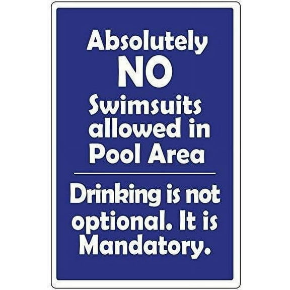 New Metal Sign Aluminum Sign Absolutely No Swimsuits Allowed in Pool Area Sign for Outdoor & Indoor 12" x 8"