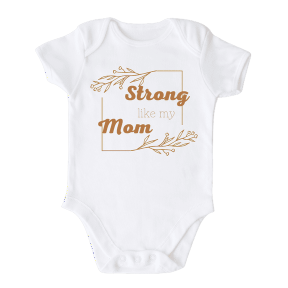 Strong Like My Mom Shirt Premium Custom Baby Clothes Unisex Baby Announcement Gift for Mom Newborn Outfit 3-6m White