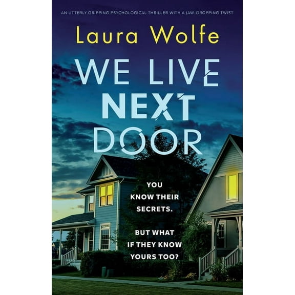 We Live Next Door: An utterly gripping psychological thriller with a jaw-dropping twist, (Paperback)