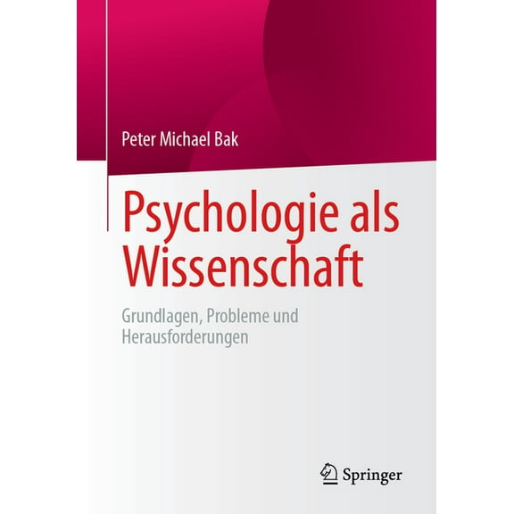 Psychologie ALS Wissenschaft: Grundlagen, Probleme Und Herausforderungen, (Paperback)