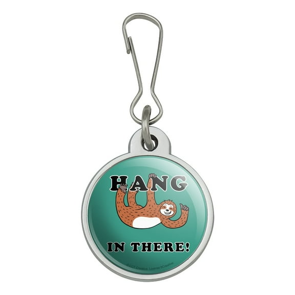 Hang in There Sloth Funny Humor Jacket Handbag Purse Luggage Backpack Zipper Pull Charm
