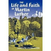 Pre-Owned Life and Faith of Martin Luther 9780810001251