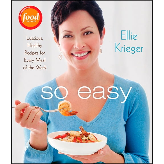 Pre-Owned So Easy: Luscious, Healthy Recipes for Every Meal of the Week (Hardcover)