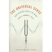The Universal Sense: How Hearing Shapes the Mind [Hardcover - Used]
