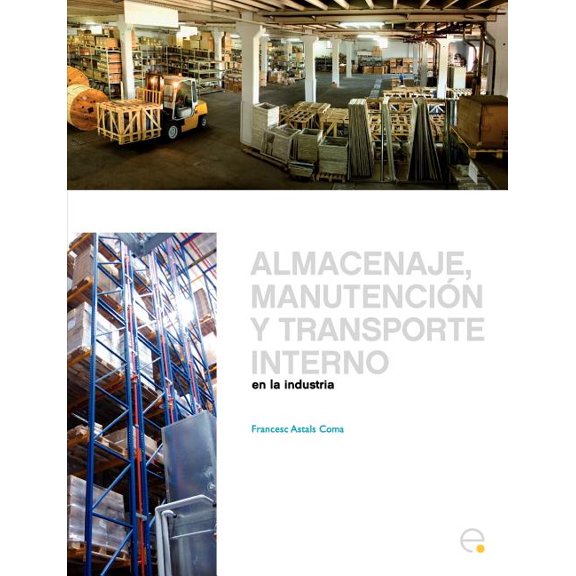 Almacenaje, Manutencin y Trasporte Interno En La Industria, (Paperback)