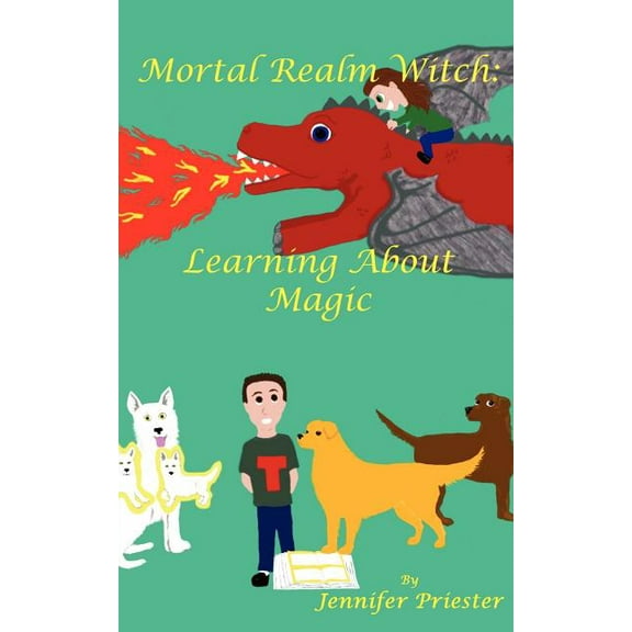 Mortal Realm Witch Mortal Realm Witch: Learning about Magic, Book 1, (Paperback)